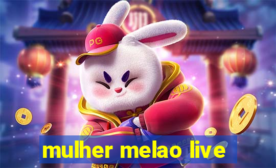 mulher melao live